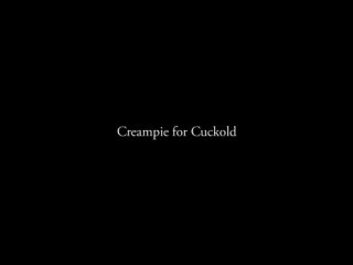 4 creampie for cuckold - milf, cuckolding, cum eating