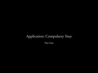 application compulsory sissy pt1