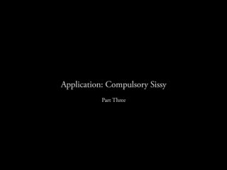 application compulsory sissy pt3